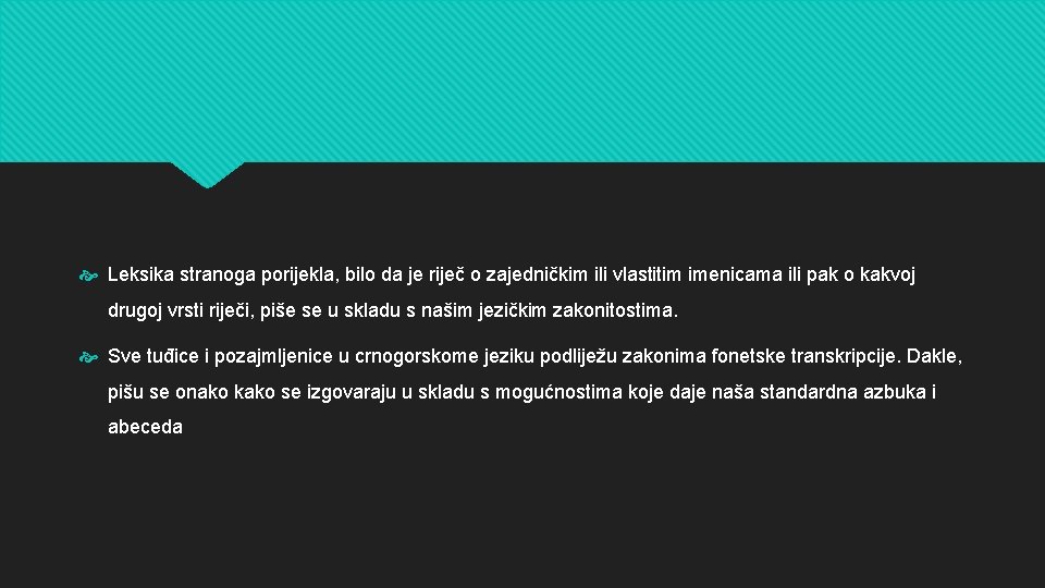  Leksika stranoga porijekla, bilo da je riječ o zajedničkim ili vlastitim imenicama ili