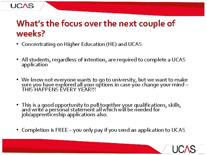 What’s the focus over the next couple of weeks? • Concentrating on Higher Education
