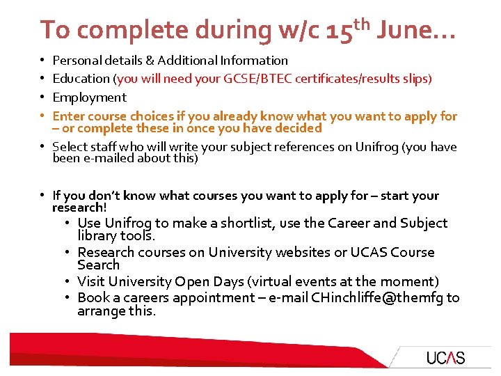 To complete during w/c 15 th June… Personal details & Additional Information Education (you