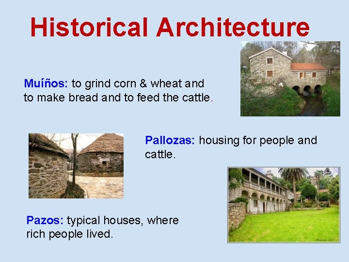 Historical Architecture Muíños: to grind corn & wheat and to make bread and to