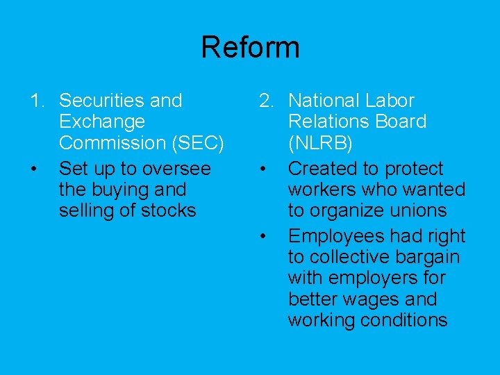 Reform 1. Securities and Exchange Commission (SEC) • Set up to oversee the buying