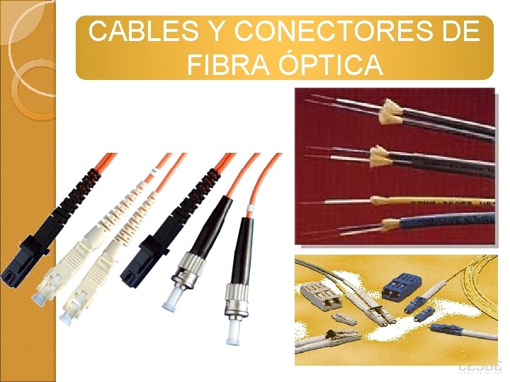 CABLES Y CONECTORES DE FIBRA ÓPTICA 