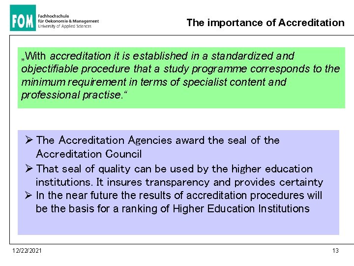 The importance of Accreditation „With accreditation it is established in a standardized and objectifiable