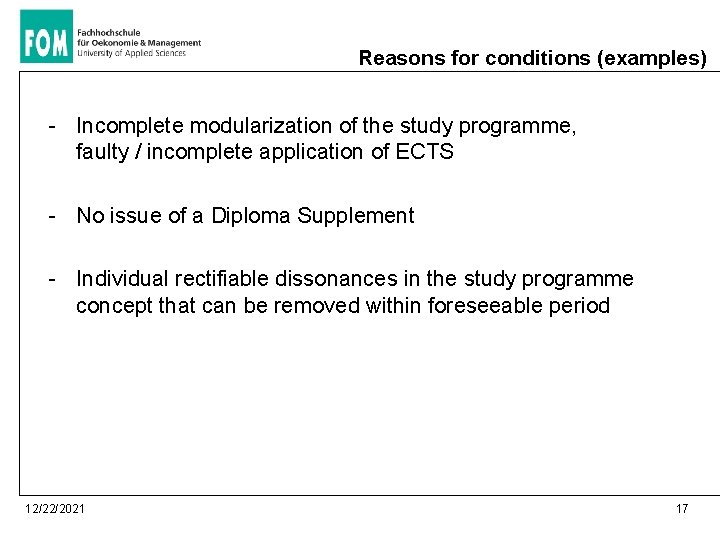 Reasons for conditions (examples) - Incomplete modularization of the study programme, faulty / incomplete