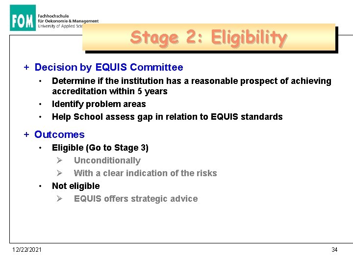 Stage 2: Eligibility + Decision by EQUIS Committee • • • Determine if the