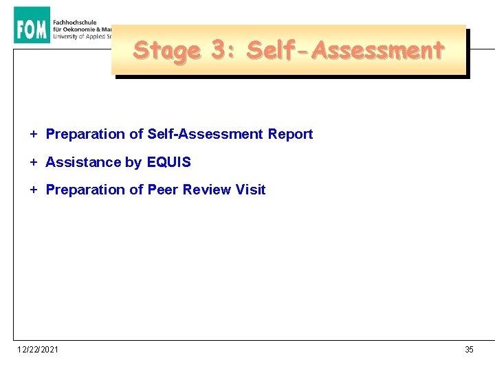 Stage 3: Self-Assessment + Preparation of Self-Assessment Report + Assistance by EQUIS + Preparation