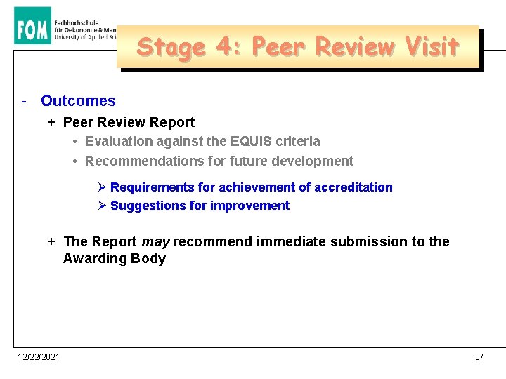 Stage 4: Peer Review Visit - Outcomes + Peer Review Report • Evaluation against