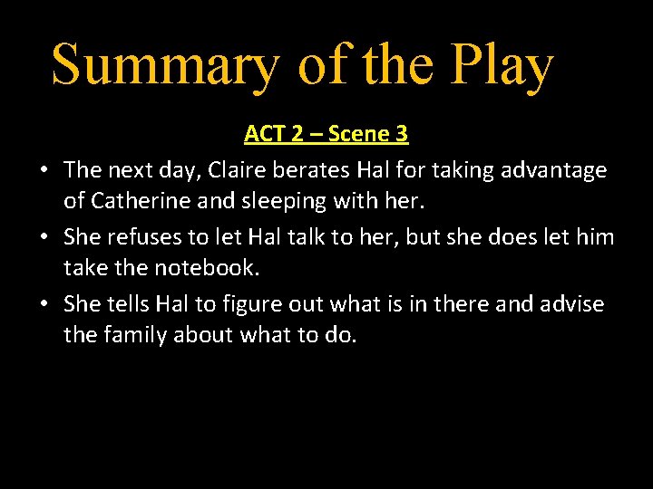 Summary of the Play ACT 2 – Scene 3 • The next day, Claire