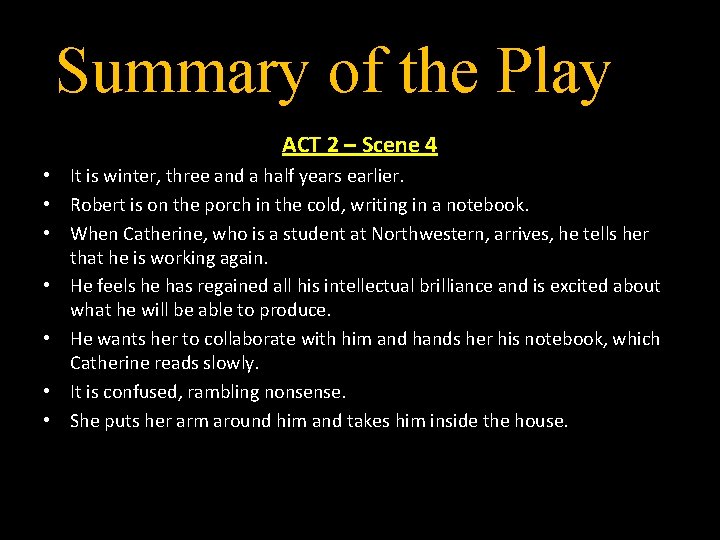 Summary of the Play ACT 2 – Scene 4 • It is winter, three