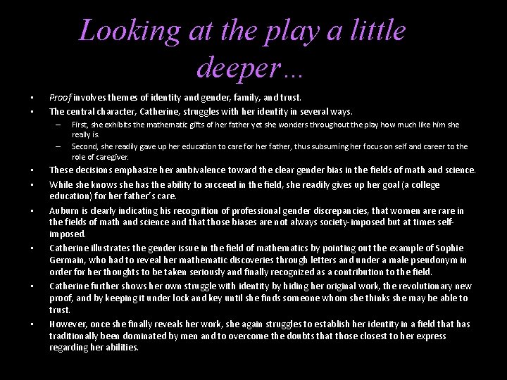 Looking at the play a little deeper… • • Proof involves themes of identity