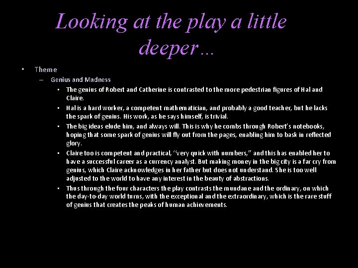 Looking at the play a little deeper… • Theme – Genius and Madness •