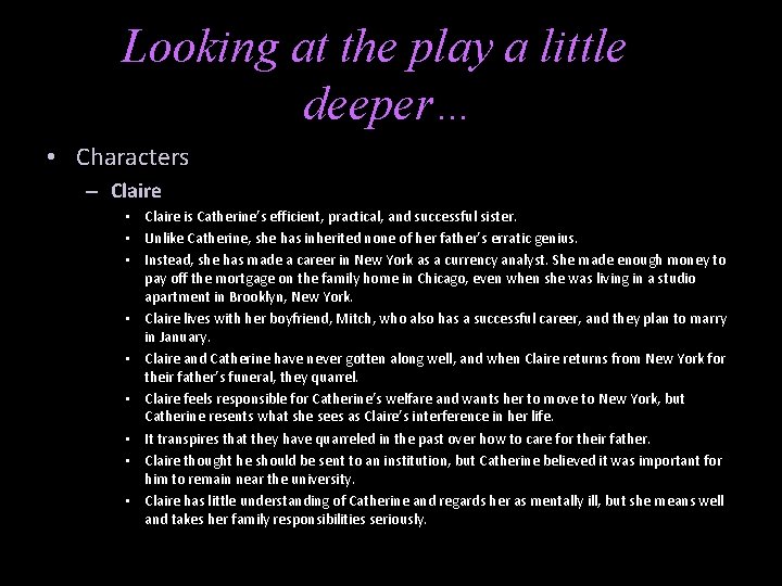Looking at the play a little deeper… • Characters – Claire • Claire is