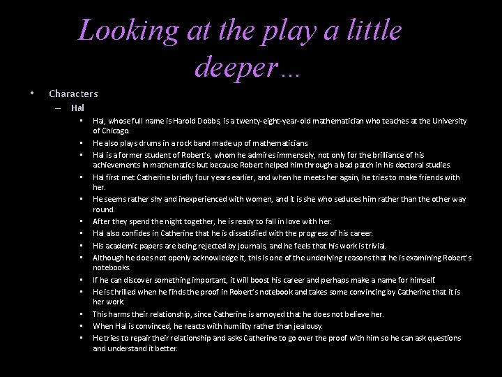 Looking at the play a little deeper… • Characters – Hal • • •