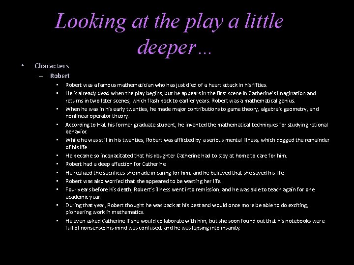 Looking at the play a little deeper… • Characters – Robert • • •
