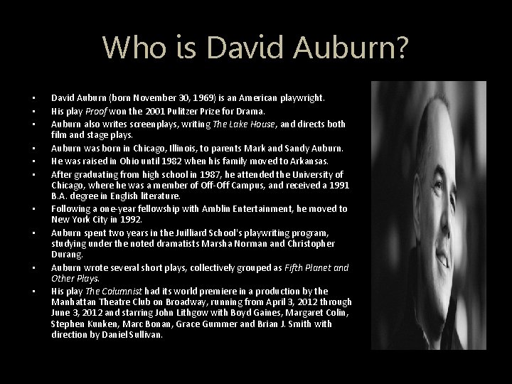 Who is David Auburn? • • • David Auburn (born November 30, 1969) is