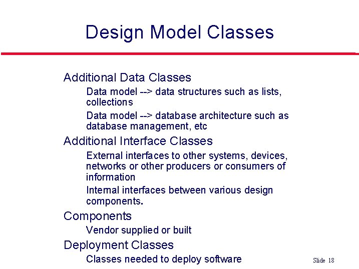 Design Model Classes l Additional Data Classes • • l Additional Interface Classes •