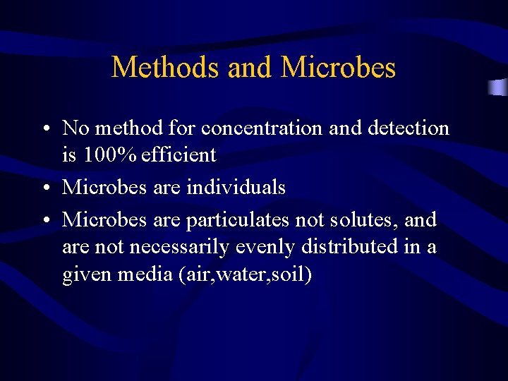 Methods and Microbes • No method for concentration and detection is 100% efficient •