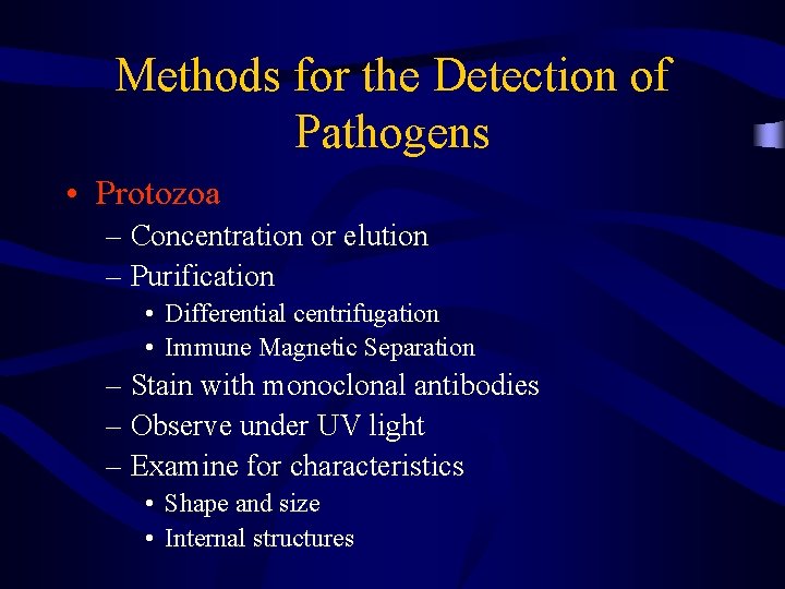 Methods for the Detection of Pathogens • Protozoa – Concentration or elution – Purification