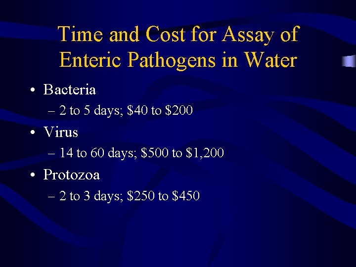 Time and Cost for Assay of Enteric Pathogens in Water • Bacteria – 2