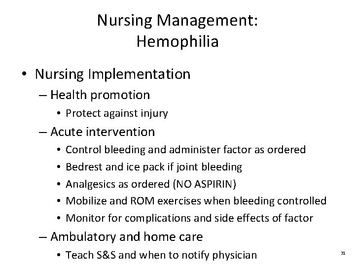 Nursing Management: Hemophilia • Nursing Implementation – Health promotion • Protect against injury –