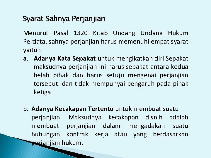 Syarat Sahnya Perjanjian Menurut Pasal 1320 Kitab Undang Hukum Perdata, sahnya perjanjian harus memenuhi Syarat Sahnya Perjanjian Menurut Pasal 1320 Kitab Undang Hukum Perdata, sahnya perjanjian harus memenuhi