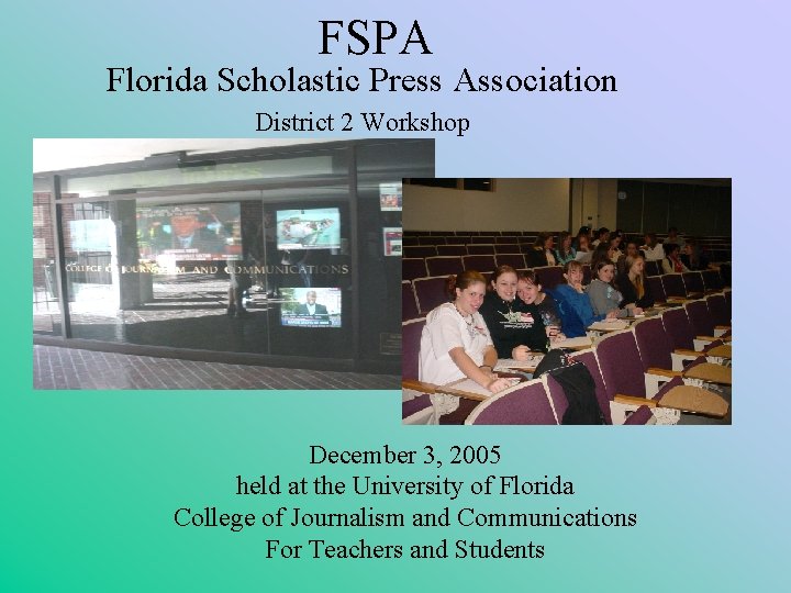 FSPA Florida Scholastic Press Association District 2 Workshop December 3, 2005 held at the