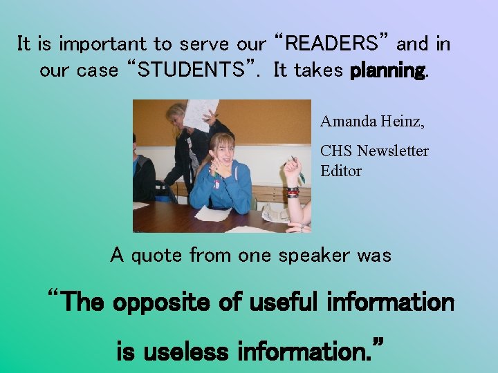 It is important to serve our “READERS” and in our case “STUDENTS”. It takes