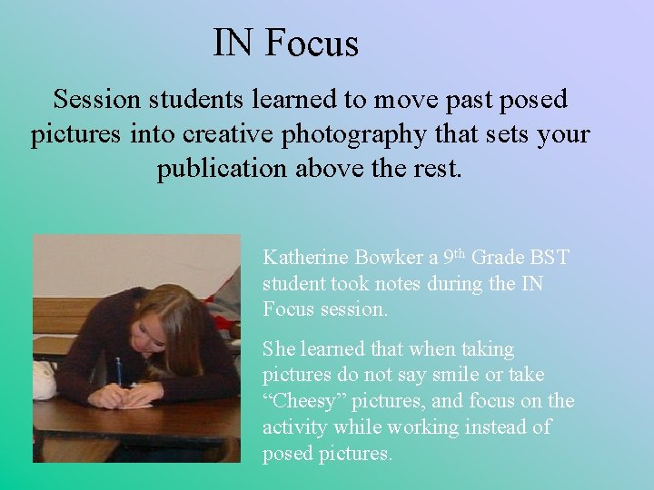 IN Focus Session students learned to move past posed pictures into creative photography that