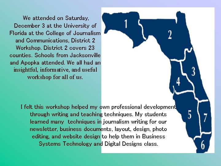 We attended on Saturday, December 3 at the University of Florida at the College