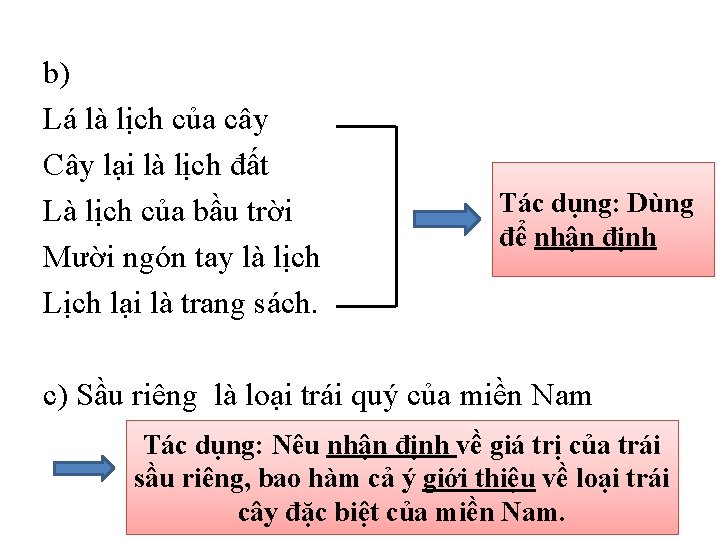 b) Lá là lịch của cây Cây lại là lịch đất Là lịch của