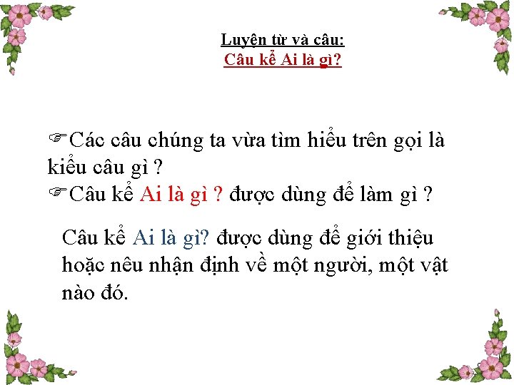 Luyện từ và câu: Câu kể Ai là gì? Các câu chúng ta vừa