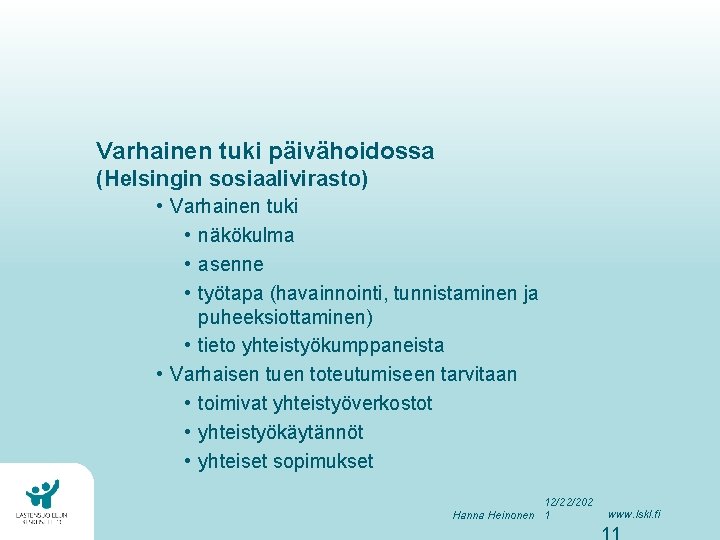 Varhainen tuki päivähoidossa (Helsingin sosiaalivirasto) • Varhainen tuki • näkökulma • asenne • työtapa