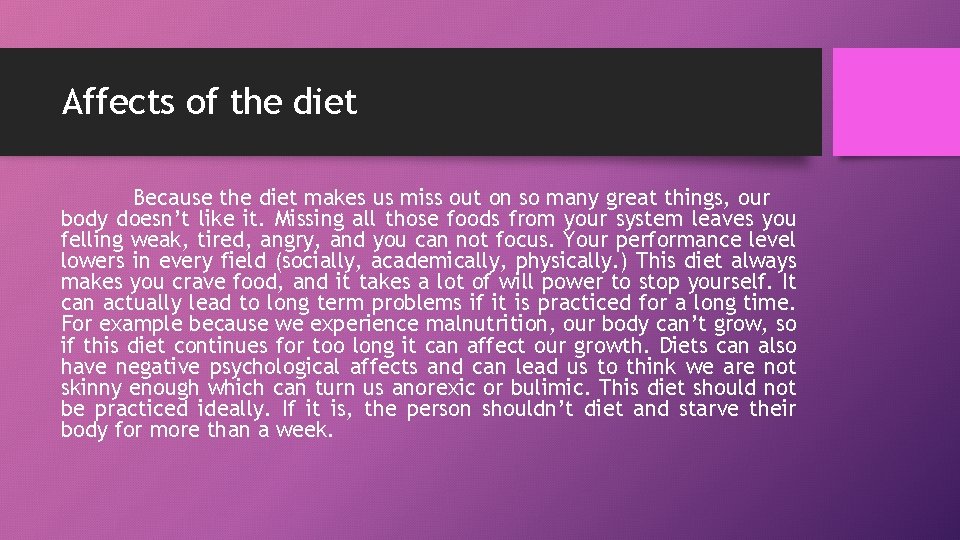 Affects of the diet Because the diet makes us miss out on so many