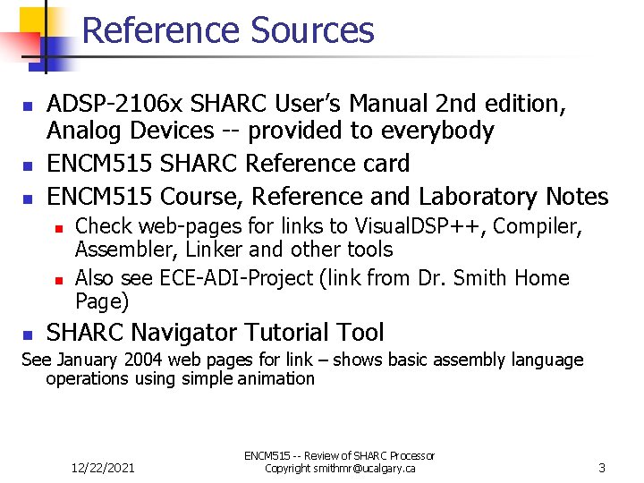 Reference Sources n n n ADSP-2106 x SHARC User’s Manual 2 nd edition, Analog Reference Sources n n n ADSP-2106 x SHARC User’s Manual 2 nd edition, Analog