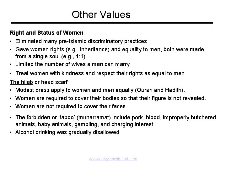 Other Values Right and Status of Women • Eliminated many pre-Islamic discriminatory practices •