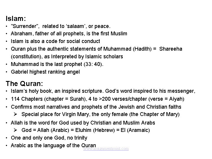 Islam: • • ”Surrender”, related to ‘salaam’, or peace. Abraham, father of all prophets,