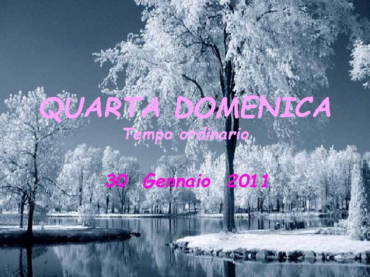 QUARTA DOMENICA Tempo ordinario 30 Gennaio 2011 