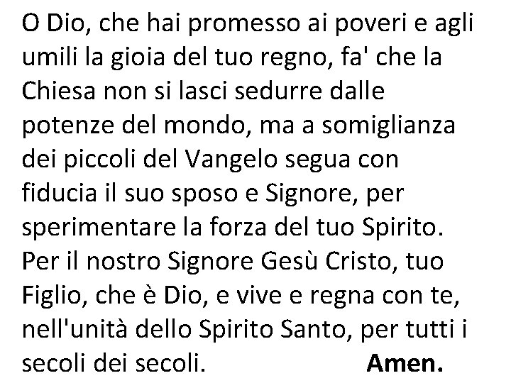 O Dio, che hai promesso ai poveri e agli umili la gioia del tuo