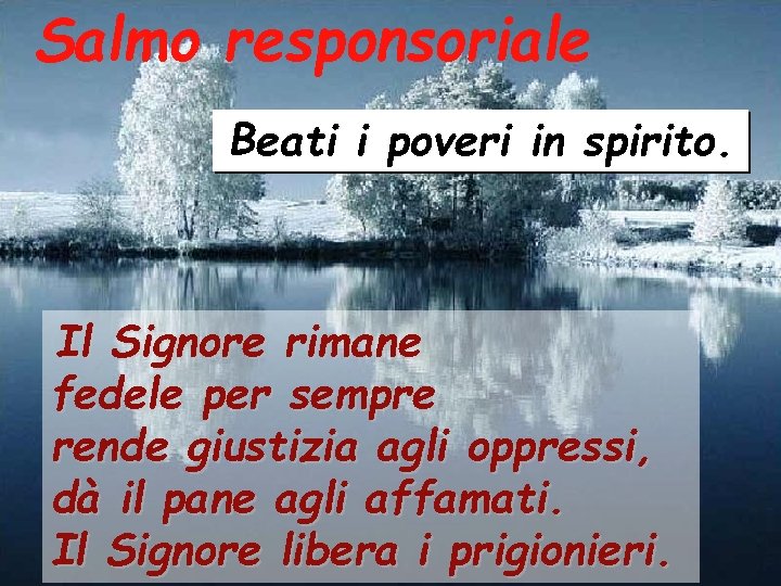 Salmo responsoriale Beati i poveri in spirito. Il Signore rimane fedele per sempre rende