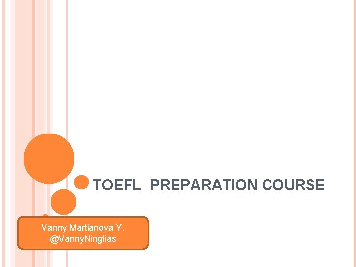 TOEFL PREPARATION COURSE Vanny Martianova Y. @Vanny. Ningtias 