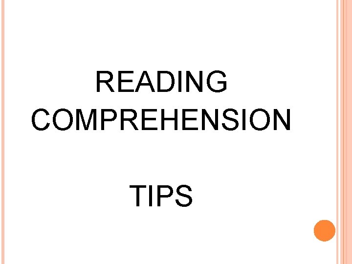 READING COMPREHENSION TIPS 