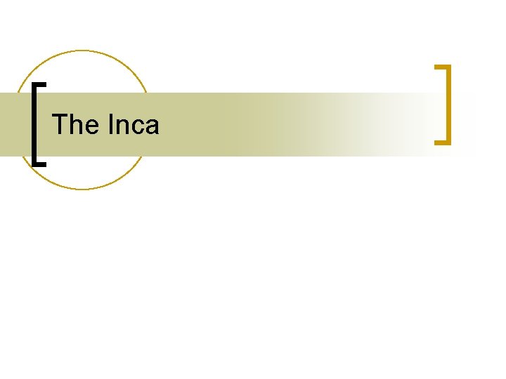The Inca The Inca