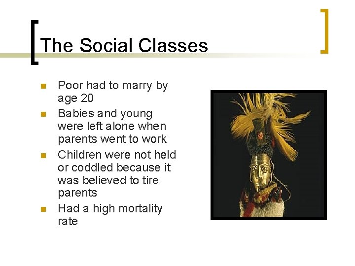 The Social Classes n n Poor had to marry by age 20 Babies and The Social Classes n n Poor had to marry by age 20 Babies and