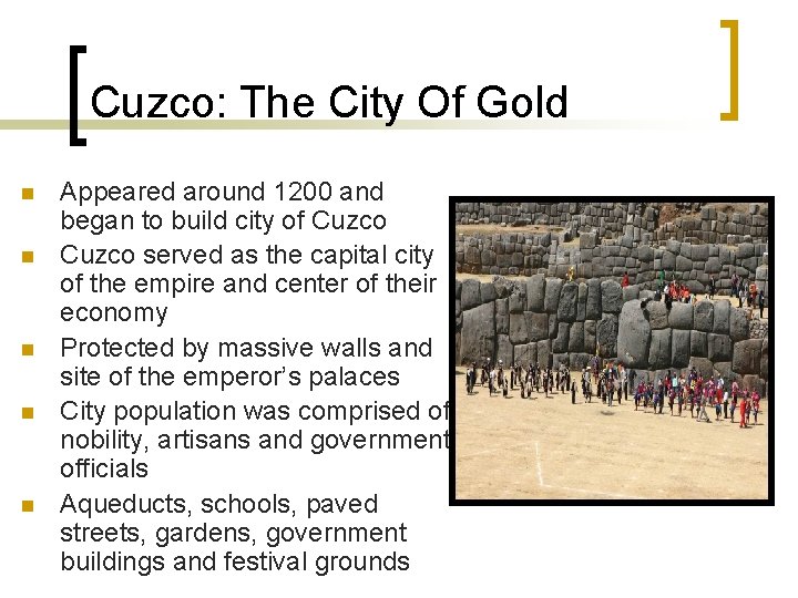 Cuzco: The City Of Gold n n n Appeared around 1200 and began to Cuzco: The City Of Gold n n n Appeared around 1200 and began to