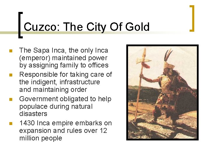 Cuzco: The City Of Gold n n The Sapa Inca, the only Inca (emperor) Cuzco: The City Of Gold n n The Sapa Inca, the only Inca (emperor)