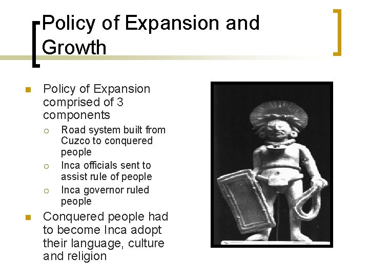 Policy of Expansion and Growth n Policy of Expansion comprised of 3 components ¡ Policy of Expansion and Growth n Policy of Expansion comprised of 3 components ¡