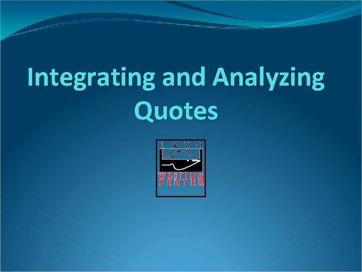 Integrating and Analyzing Quotes 