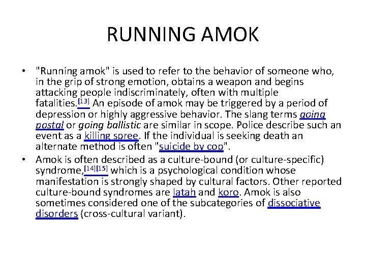 RUNNING AMOK • "Running amok" is used to refer to the behavior of someone