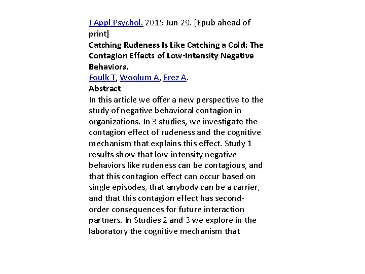 J Appl Psychol. 2015 Jun 29. [Epub ahead of print] Catching Rudeness Is Like