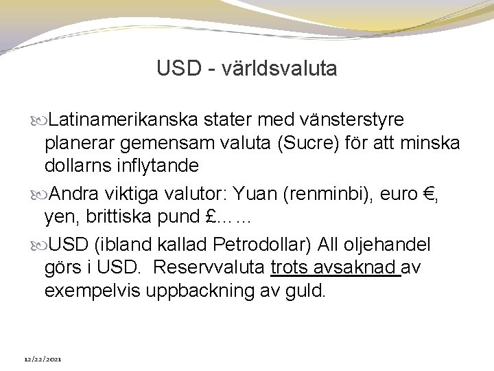 USD världsvaluta Latinamerikanska stater med vänsterstyre planerar gemensam valuta (Sucre) för att minska dollarns